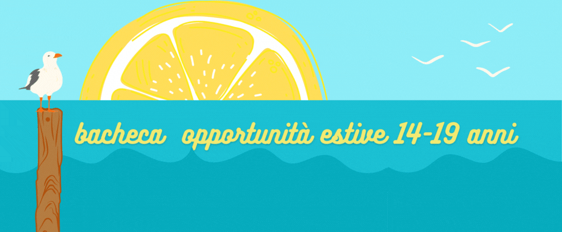 Bacheca Opportunità Estive 14 - 19 anni