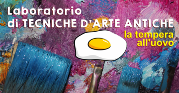 Lab. di tecniche d'arte antiche: la tempera all'uovo