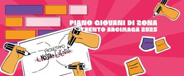 Piani Giovani di Zona Trento Arcimaga 2025: aperto il bando per proposte progettuali
