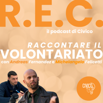Raccontare il Volontariato | R.E.C. - Il podcast di Civico 13